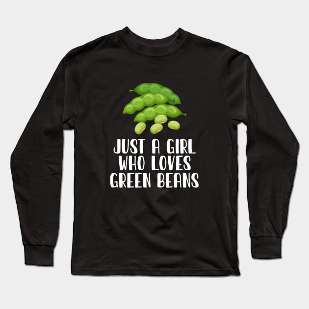 Just A Girl Who Loves Green Beans Long Sleeve T-Shirt by simonStufios